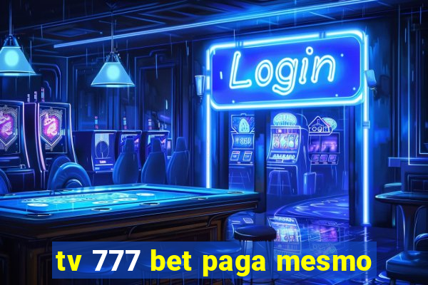 tv 777 bet paga mesmo